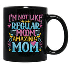 Cute I'M Not Like A Regular Mom I'M A Cool Mom Black Coffee Mug, Gift Coffee Mug - Black