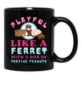 Cute Playful Like A Ferret - Funny Weird Mustela Putorius Furo Black Coffee Mug, Gift Coffee Mug - Black