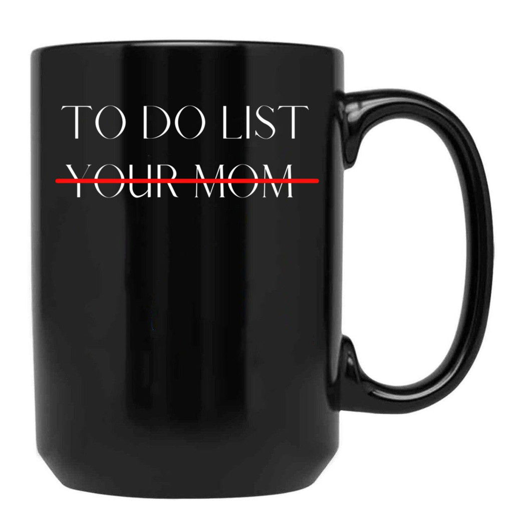 Cute To Do List Your Mom Cool Mom Black Coffee Mug, Gift Coffee Mug