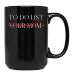 Cute To Do List Your Mom Cool Mom Black Coffee Mug, Gift Coffee Mug