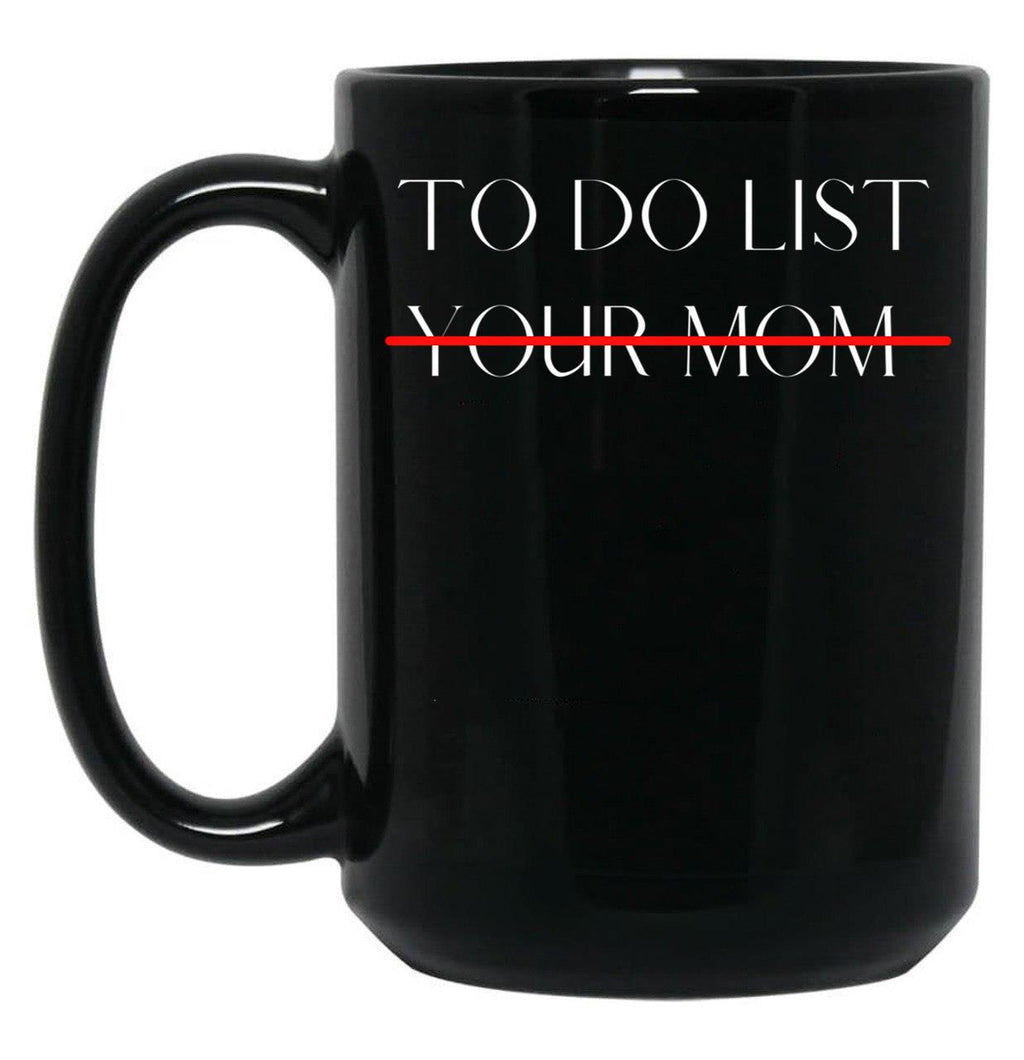 Cute To Do List Your Mom Cool Mom Black Coffee Mug, Gift Coffee Mug