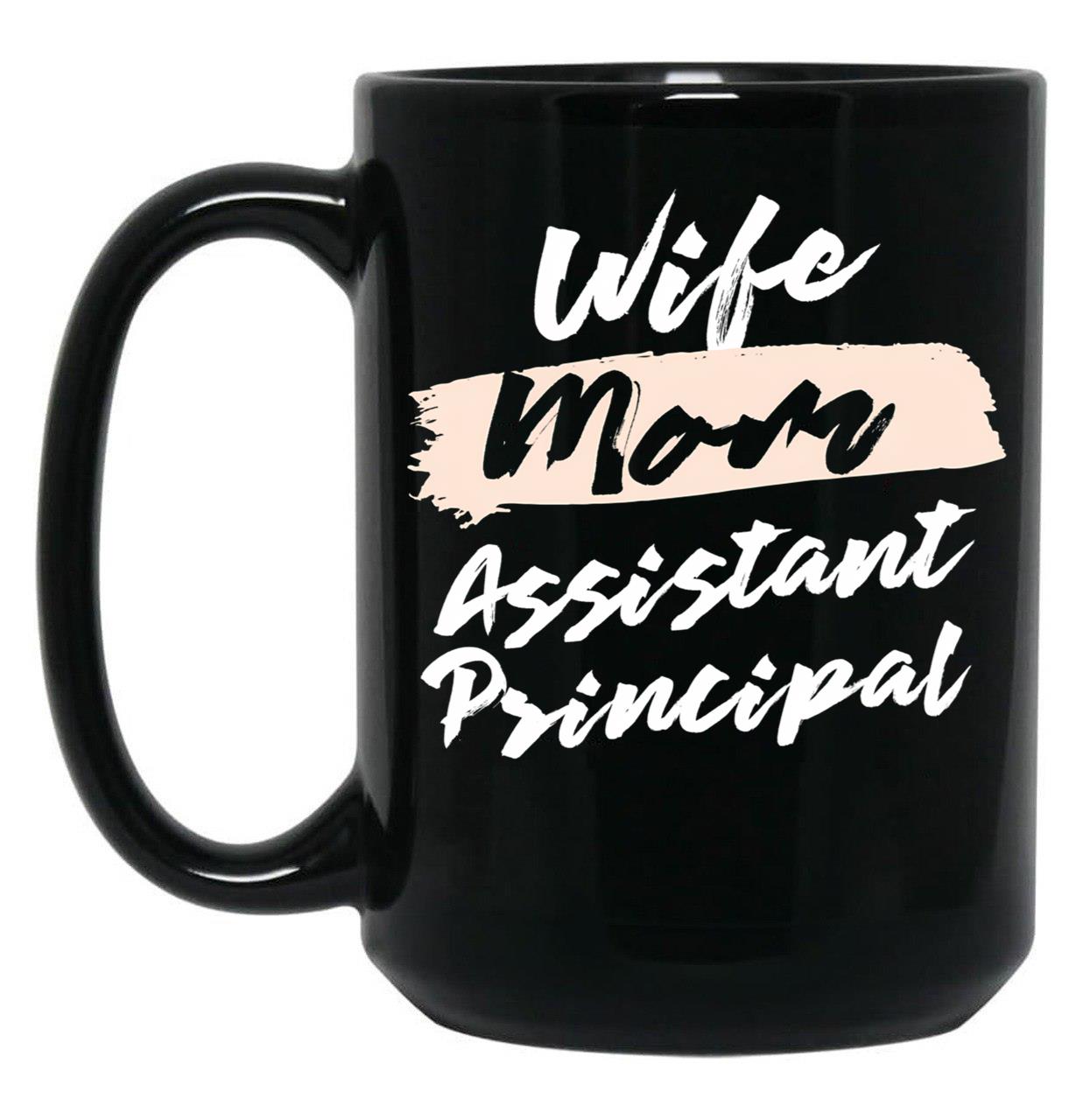 Cute Wife Mom Assistant Principal Gift Idea Black Coffee Mug, Gift Coffee Mug