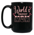 Cute World'S Okayest Mom Black Coffee Mug, Gift Coffee Mug