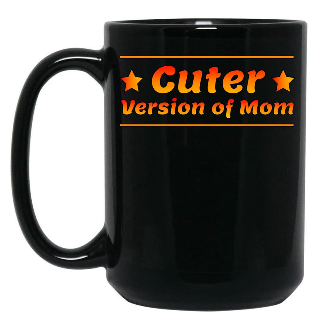 Cuter Version Of Mom Black Coffee Mug, Gift Coffee Mug