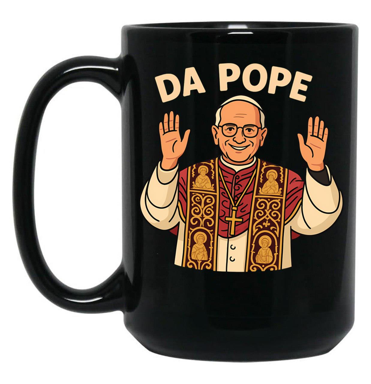 Da Pope Cute Quotes Black Coffee Mug