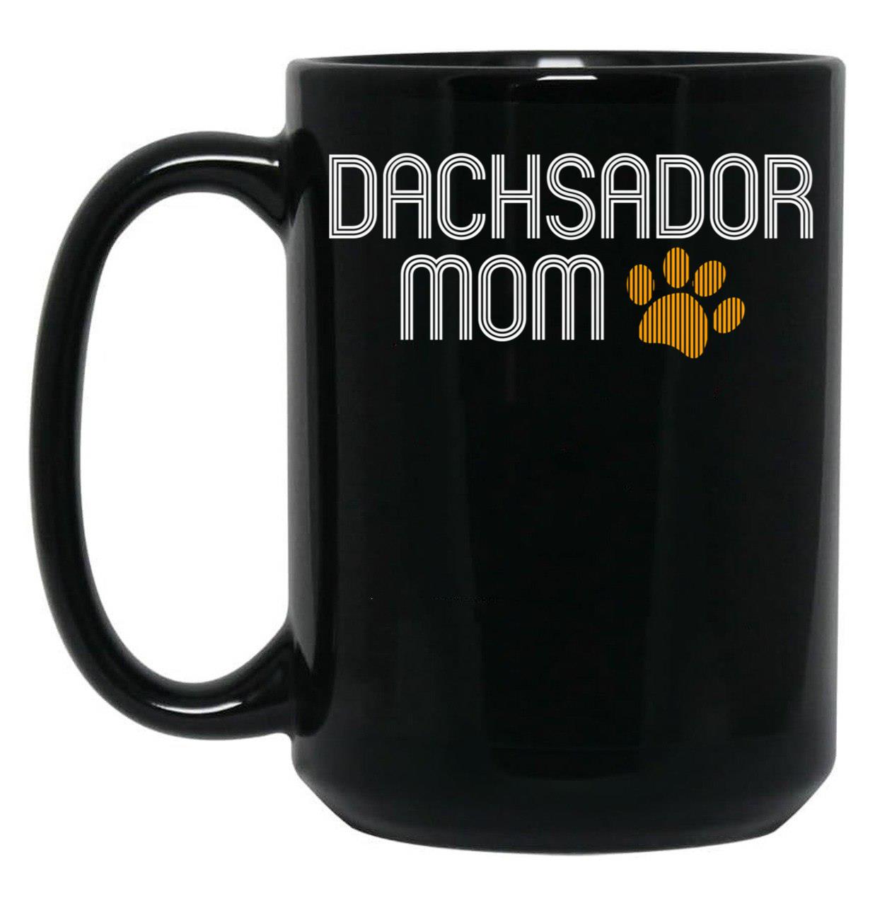 Dachsador Mom Black Coffee Mug, Gift Coffee Mug