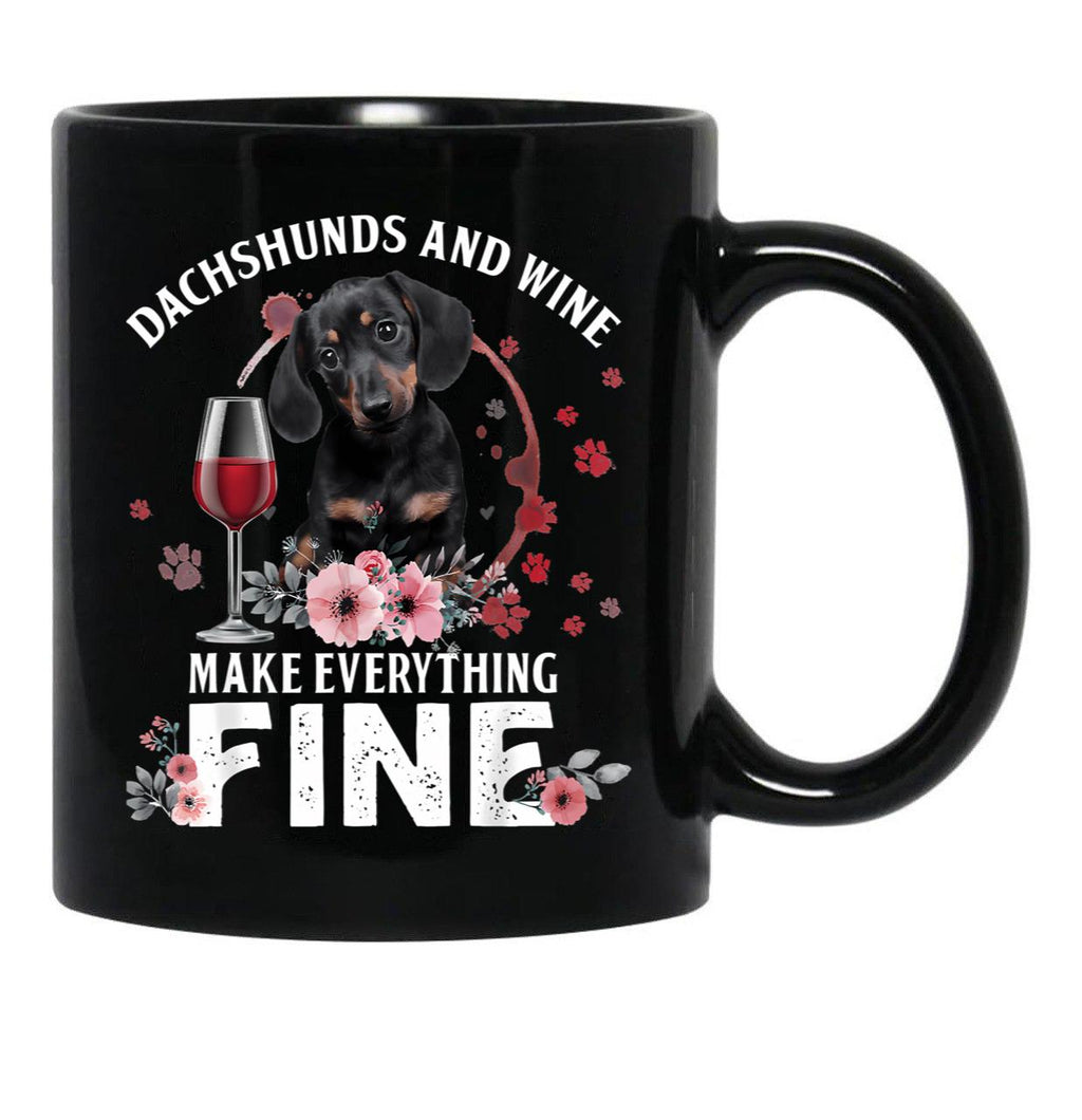 Dachshund And Wine Make Everything Fine Drink Wine And Dog Black Coffee Mug, Gift Coffee Mug - Black
