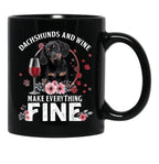 Dachshund And Wine Make Everything Fine Drink Wine And Dog Black Coffee Mug, Gift Coffee Mug - Black