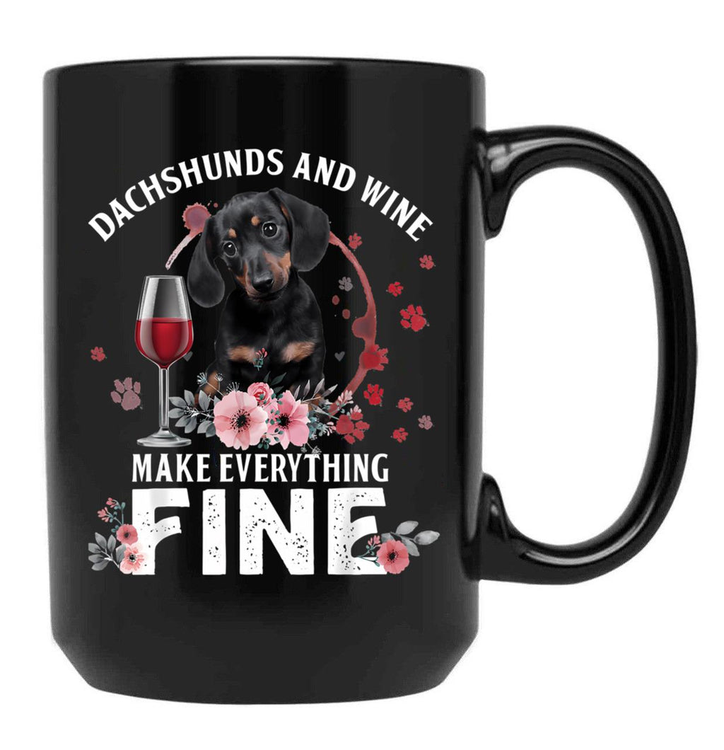 Dachshund And Wine Make Everything Fine Drink Wine And Dog Black Coffee Mug, Gift Coffee Mug