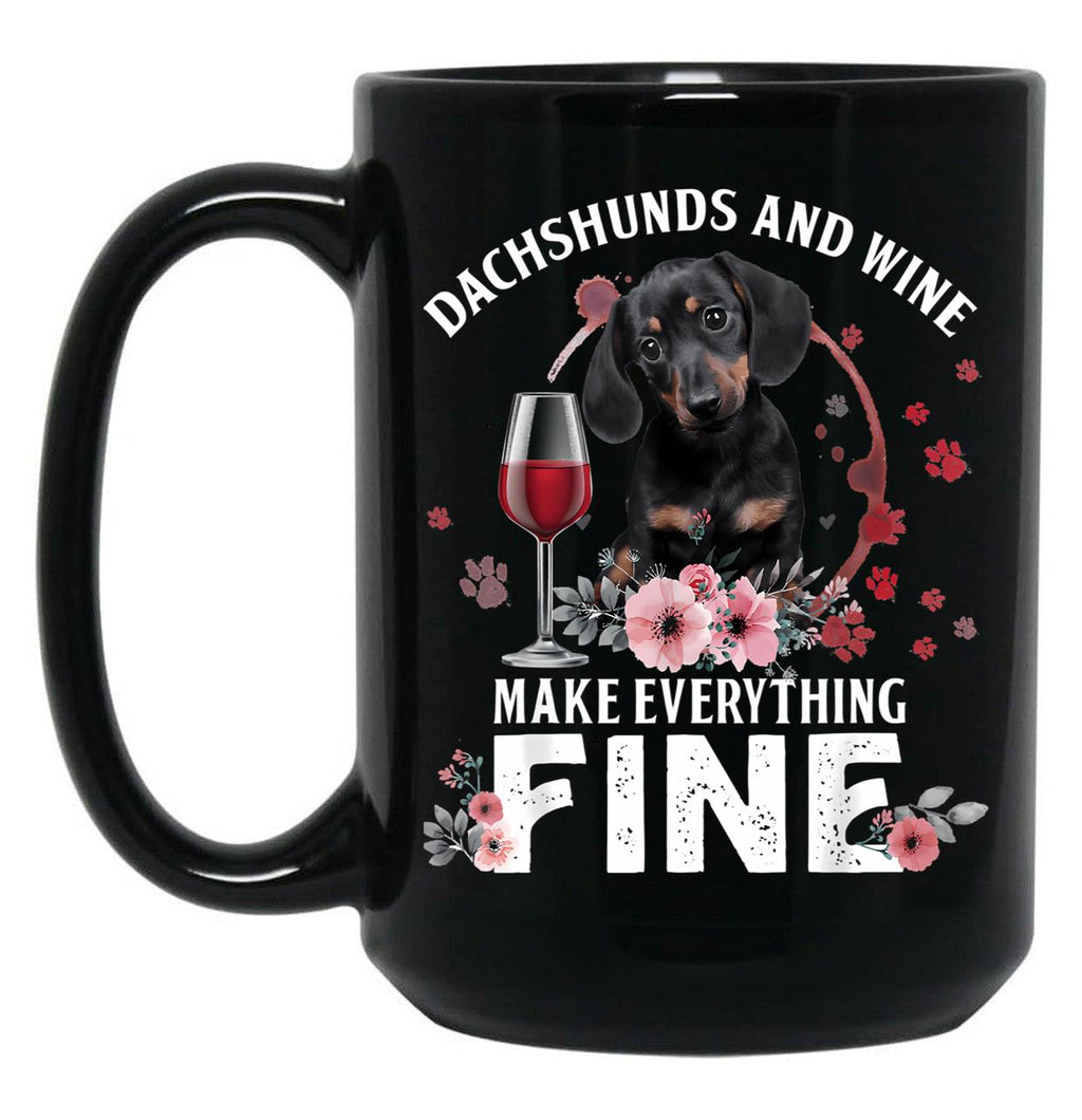 Dachshund And Wine Make Everything Fine Drink Wine And Dog Black Coffee Mug, Gift Coffee Mug