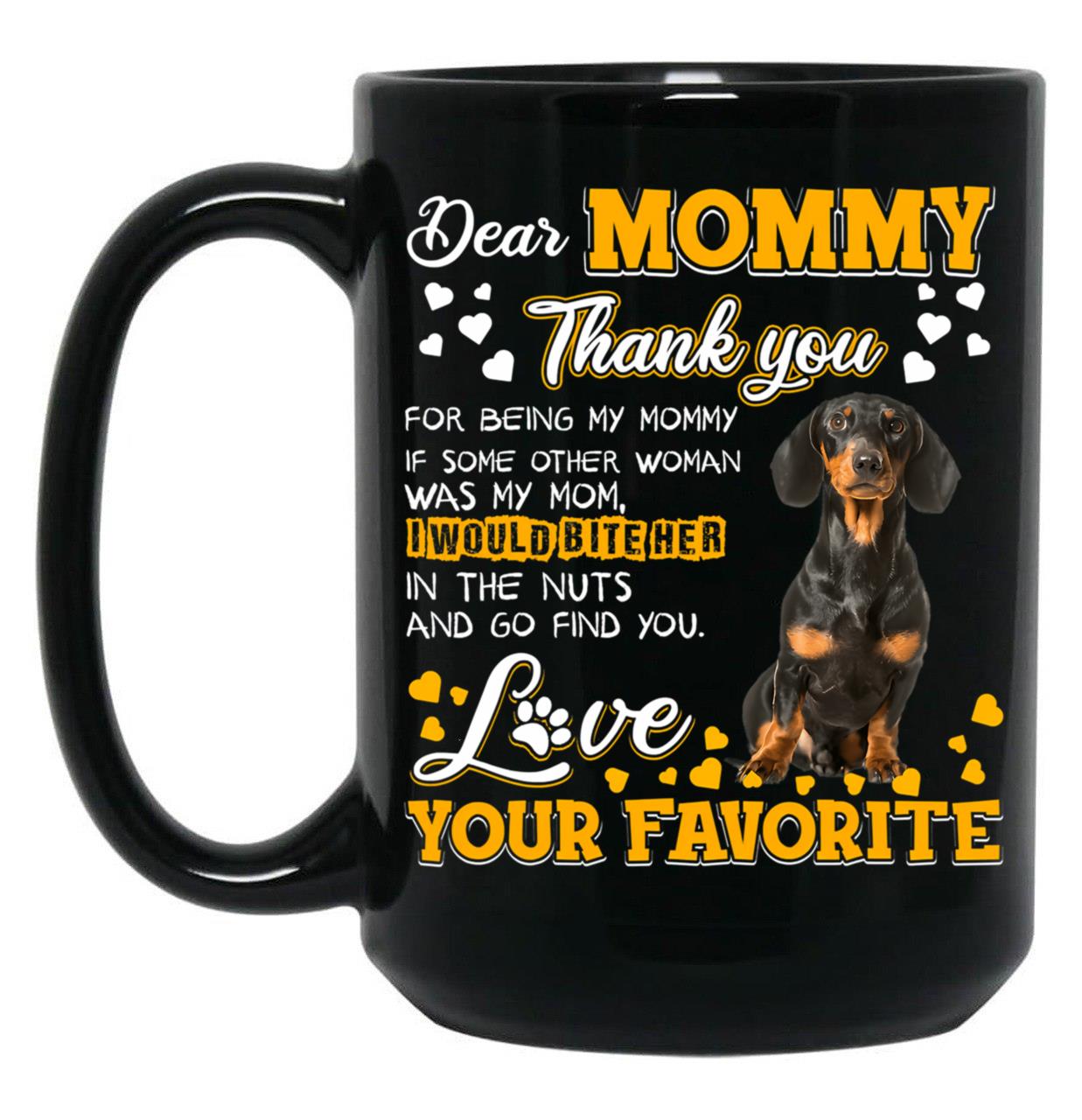 Dachshund Dog Dear Mommy Thank You For Being My Mommy Black Coffee Mug