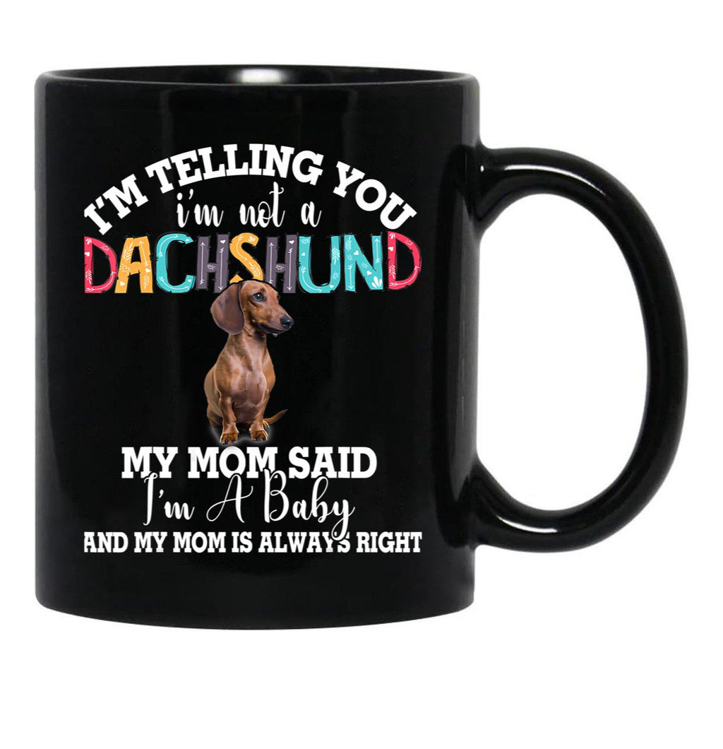 Dachshund Dog I'M Telling You I'M Not A Dachshund Gift Black Coffee Mug, Gift Coffee Mug - Black