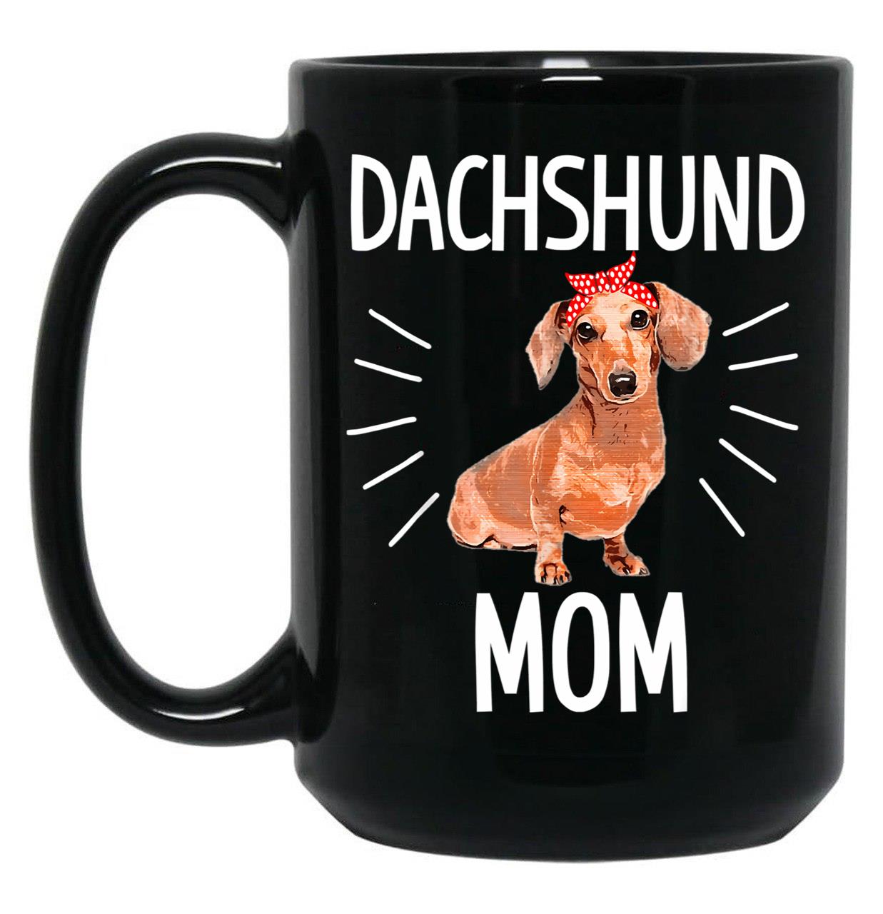 Dachshund Mom Cute Dotson Doxie Wiener Dog Owner Lover Gift Black Coffee Mug, Gift Coffee Mug
