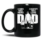 Dad A Sons First Hero Daughters First Love Father'S Day Black Coffee Mug