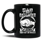 Dad And Daughter A Bond That Cant Be Broken Black Coffee Mug