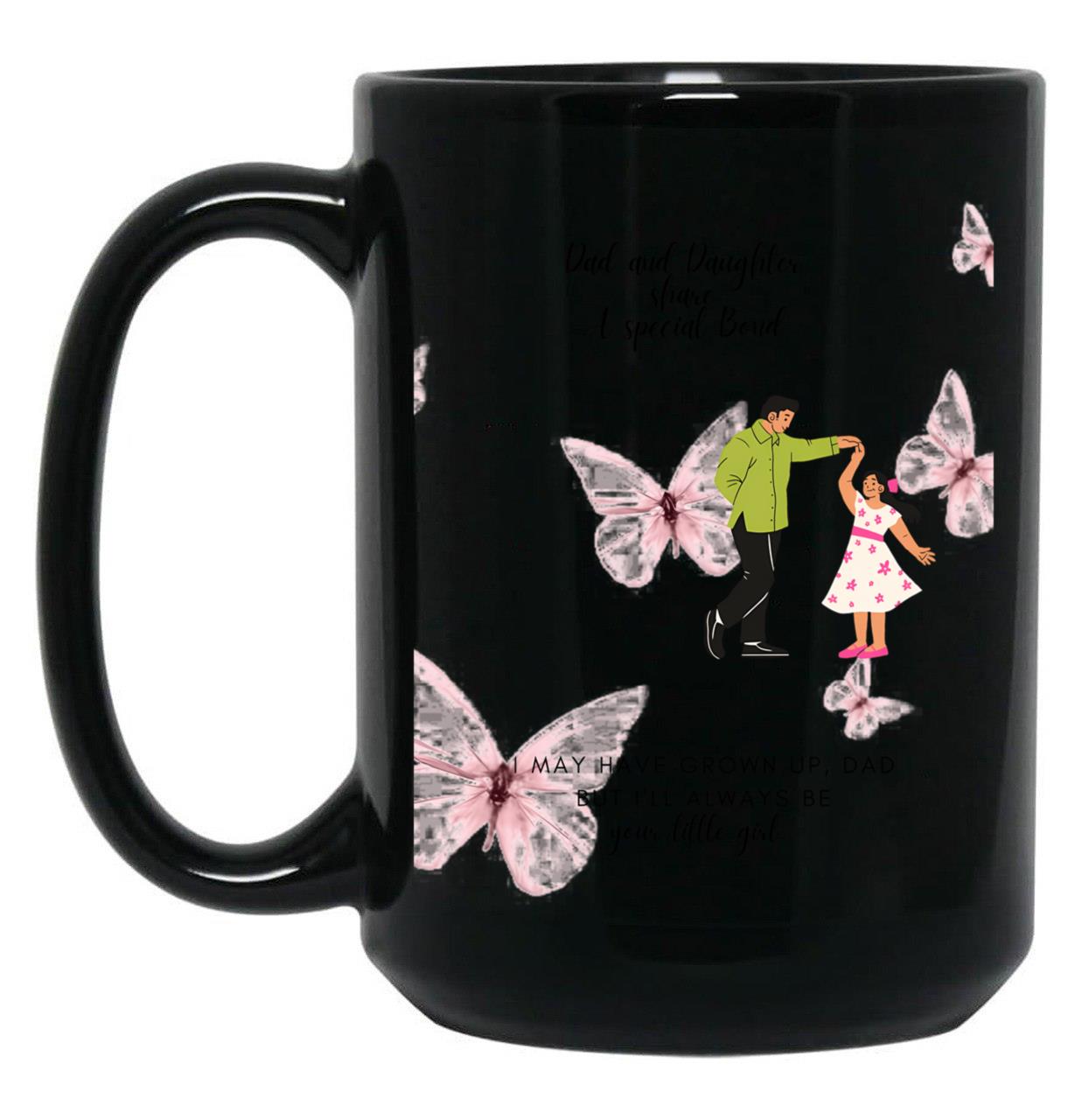 Dad And Daughter Always Share A Special Bond -Father'S Day Greeting -Light Pink Black Coffee Mug