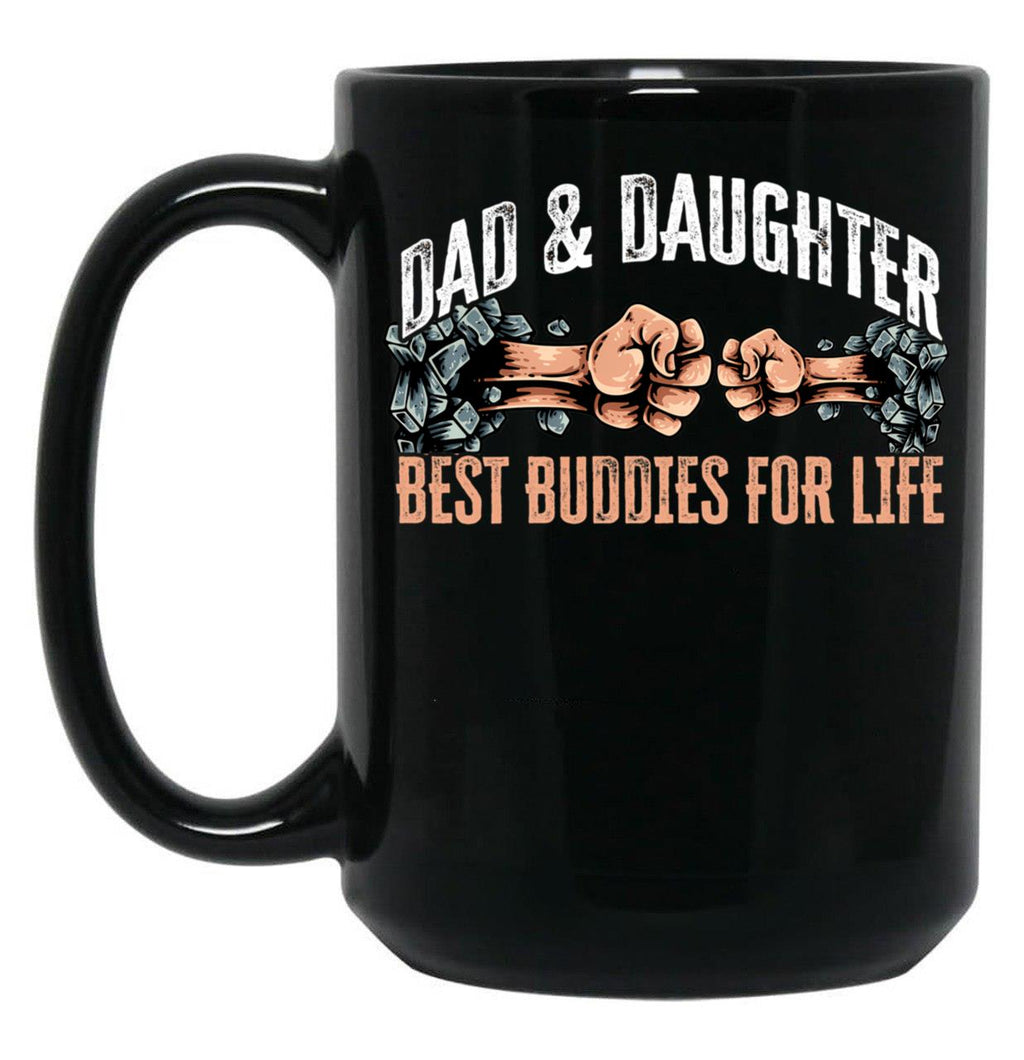 Dad And Daughter Best Buddies For Life Black Coffee Mug