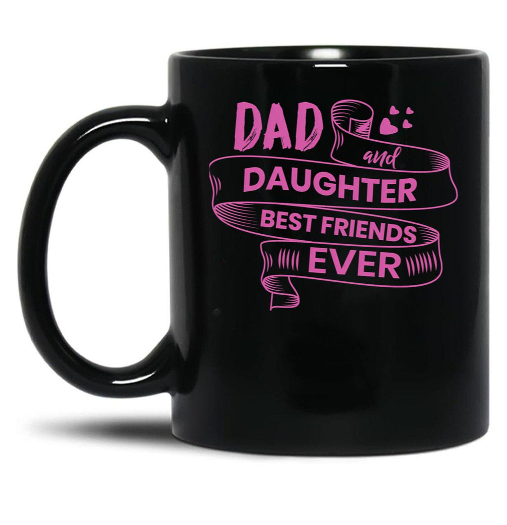 Dad And Daughter Best Friends Ever Black Coffee Mug