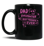 Dad And Daughter Best Friends Ever Black Coffee Mug