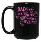 Dad And Daughter Best Friends Ever Black Coffee Mug