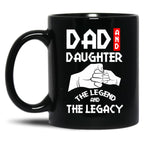 Dad And Daughter The Legend And The Legacy Black Coffee Mug