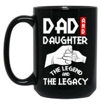 Dad And Daughter The Legend And The Legacy Black Coffee Mug