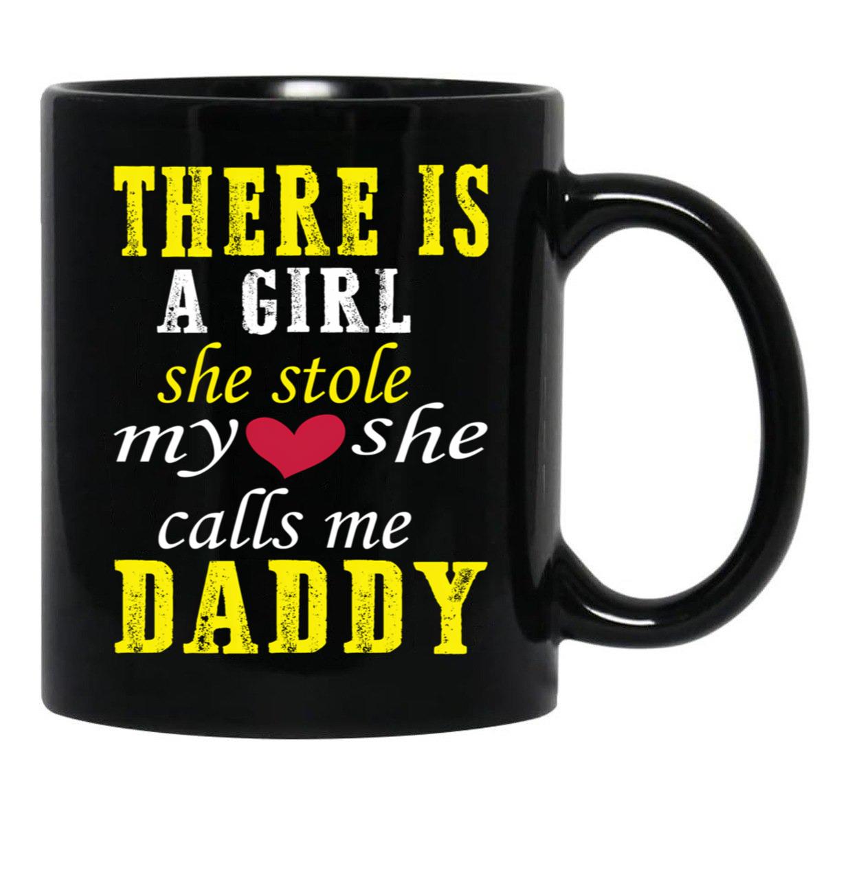 Dad And Fathers Day -There Is A Girl She Stole My Heart She Calls Me Daddy Black Coffee Mug - Black
