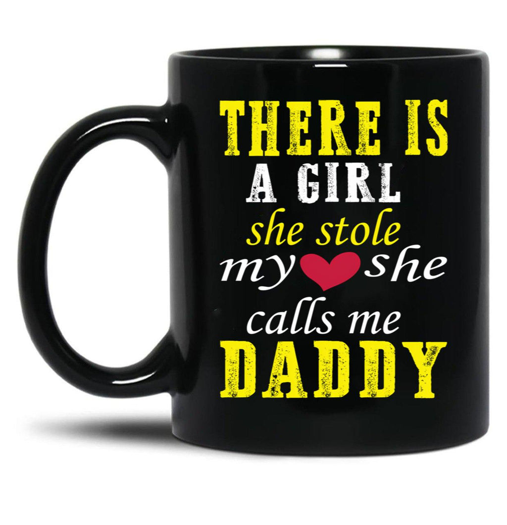 Dad And Fathers Day -There Is A Girl She Stole My Heart She Calls Me Daddy Black Coffee Mug