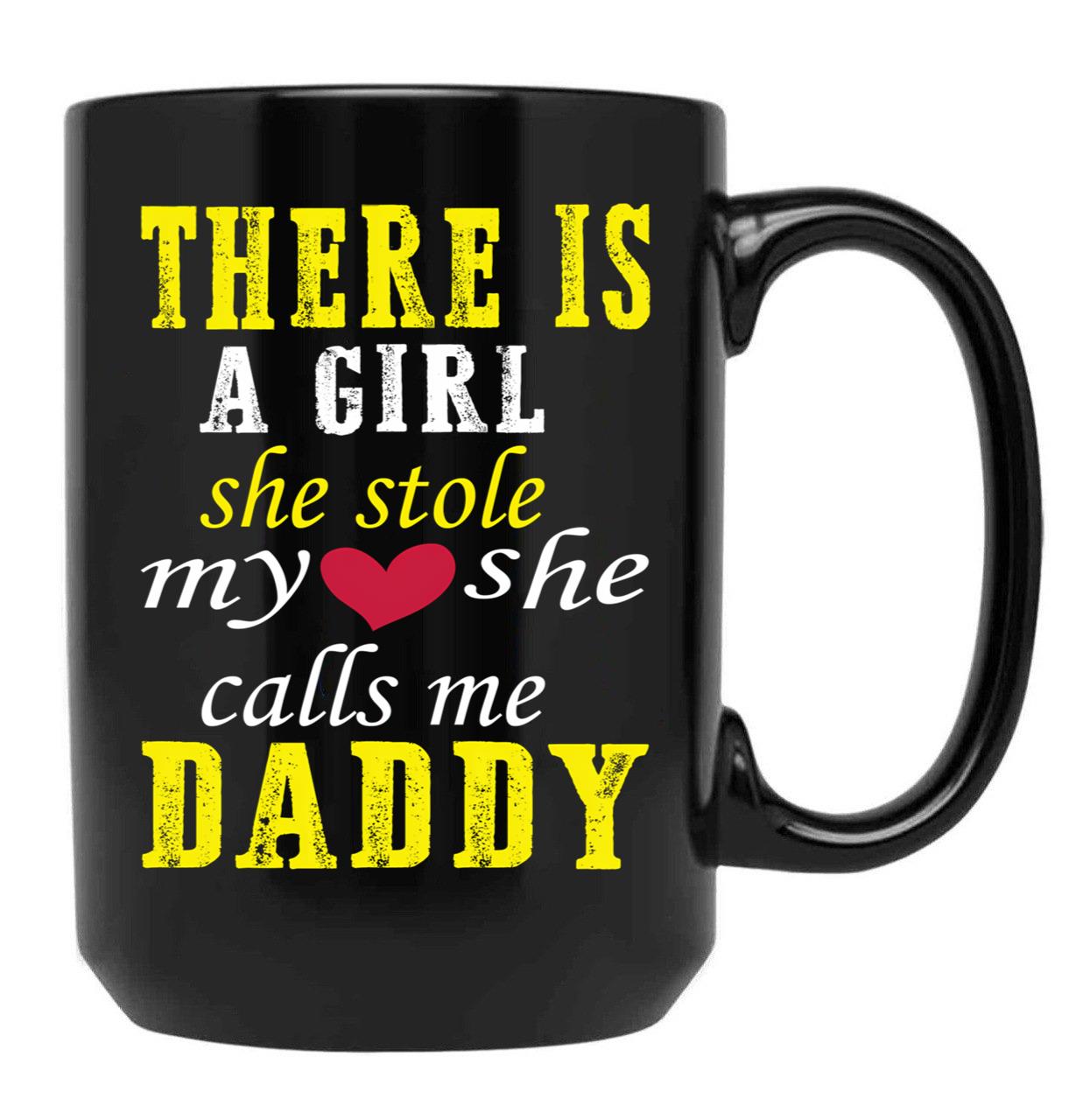 Dad And Fathers Day -There Is A Girl She Stole My Heart She Calls Me Daddy Black Coffee Mug - Black