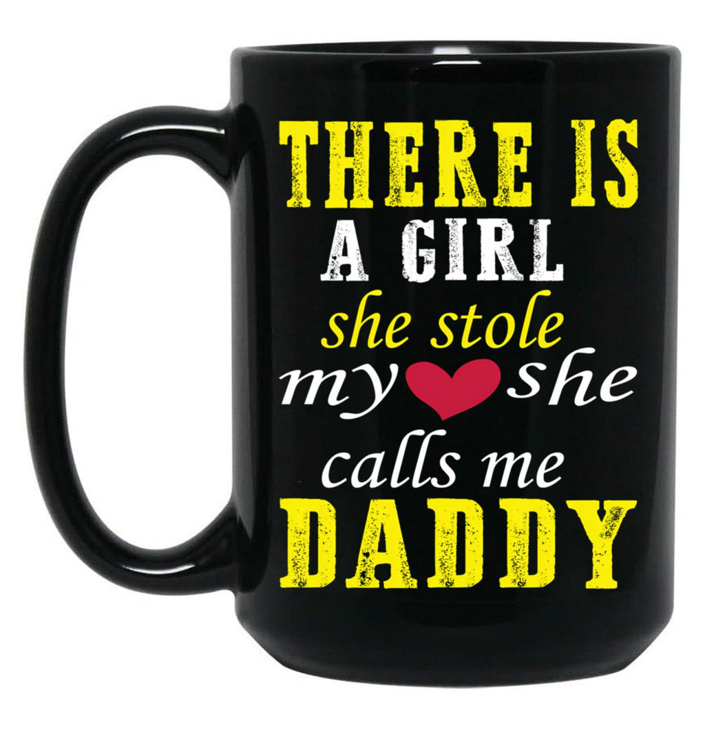 Dad And Fathers Day -There Is A Girl She Stole My Heart She Calls Me Daddy Black Coffee Mug