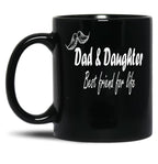 Dad Daughter Best Friend For Life Black Coffee Mug