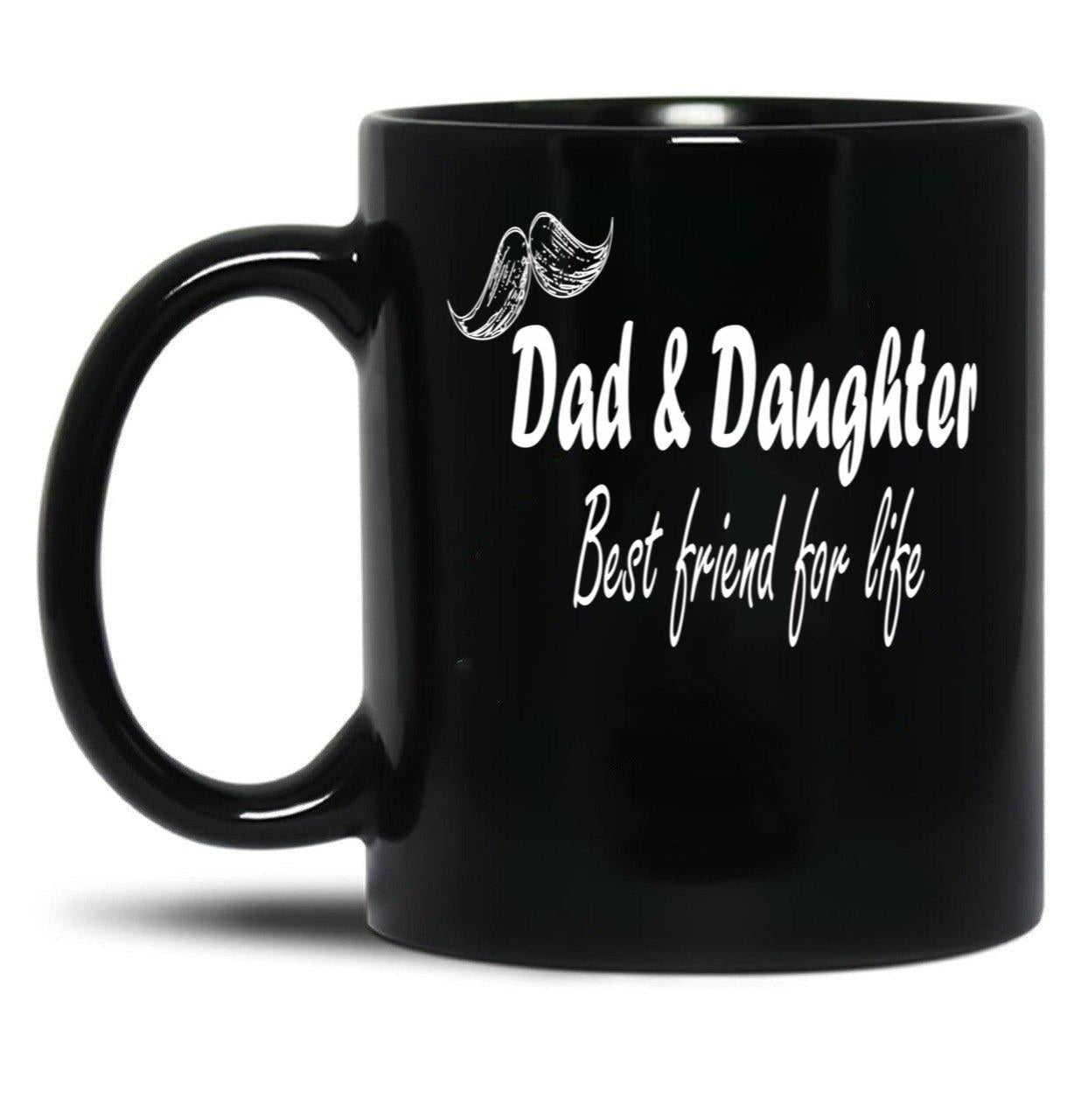 Dad Daughter Best Friend For Life Black Coffee Mug