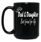 Dad Daughter Best Friend For Life Black Coffee Mug