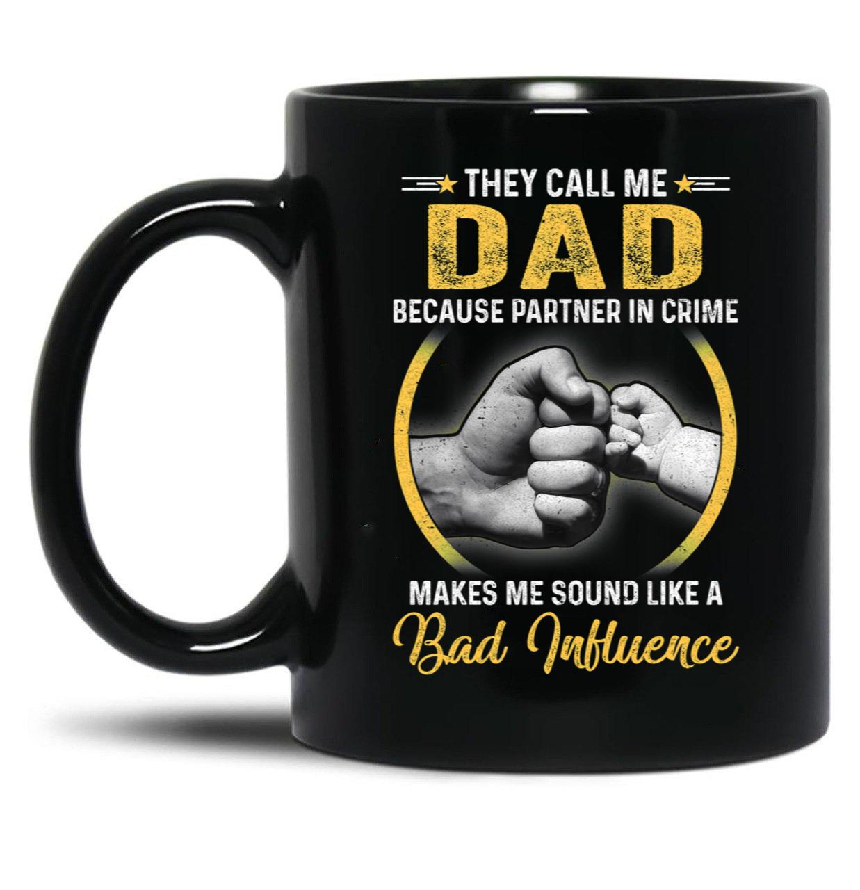 Dad For Men Funny Fathers Day They Call Me Dad Black Coffee Mug
