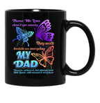 Dad I Have You In My Heart I Love Miss You In Dad Memory Black Coffee Mug - Black