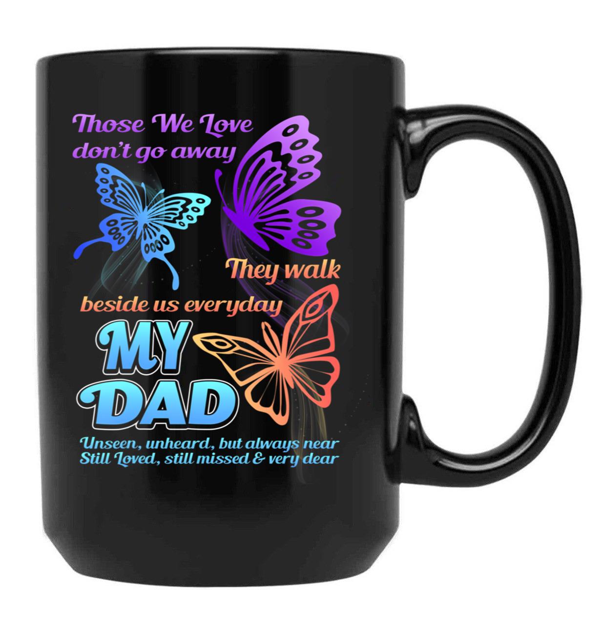 Dad I Have You In My Heart I Love Miss You In Dad Memory Black Coffee Mug - Black