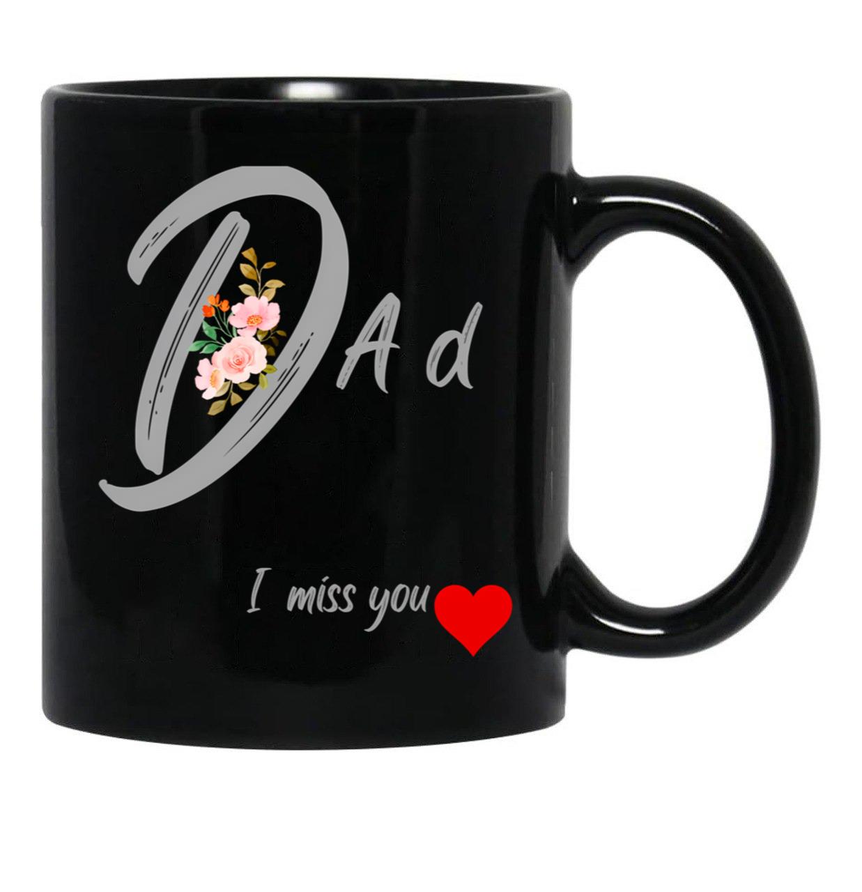 Dad I Miss You You Black Coffee Mug - Black
