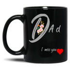 Dad I Miss You You Black Coffee Mug