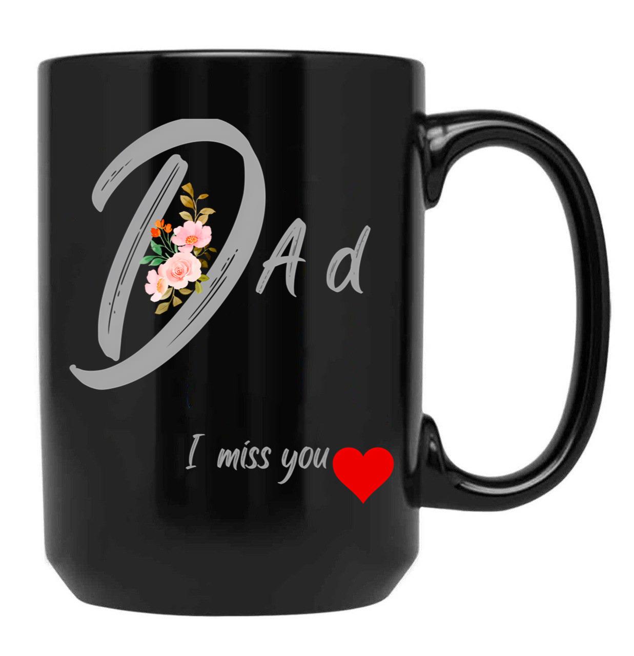 Dad I Miss You You Black Coffee Mug - Black