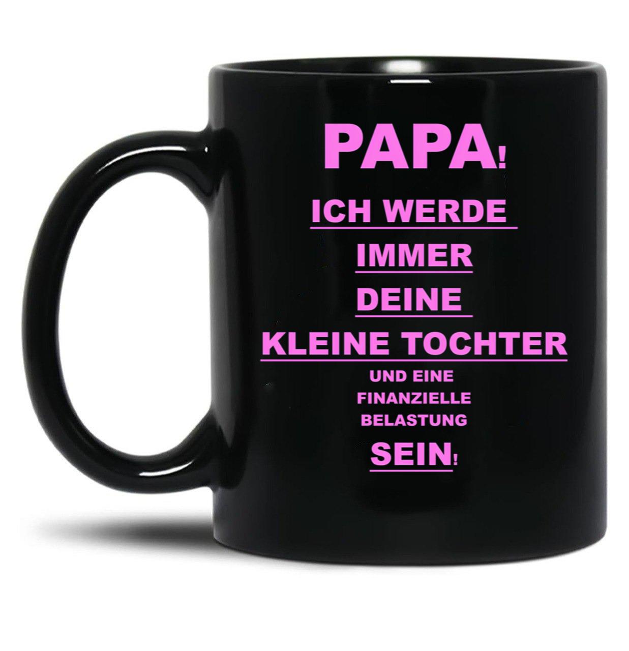 Dad I Will Always Be Your Little Daughter Black Coffee Mug
