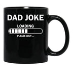Dad Joke Loading Funny Dad Black Coffee Mug, Gift Coffee Mug - Black