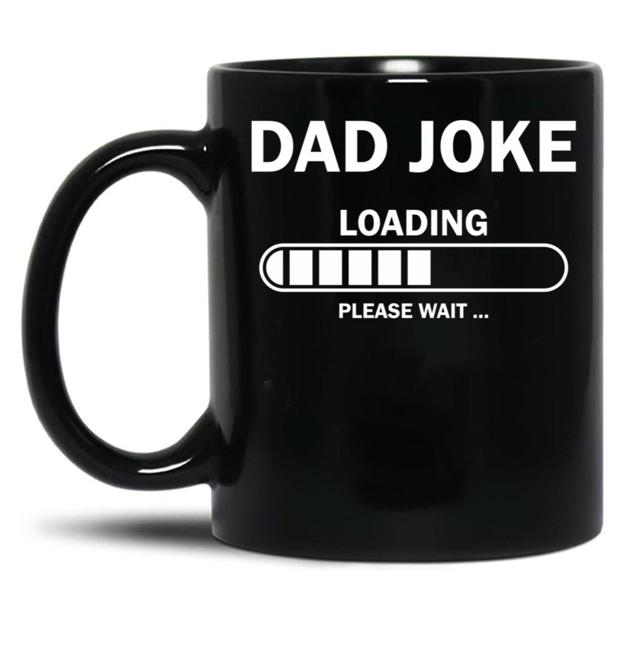 Dad Joke Loading Funny Dad Black Coffee Mug, Gift Coffee Mug - Black