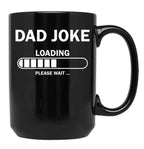 Dad Joke Loading Funny Dad Black Coffee Mug, Gift Coffee Mug