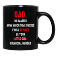 Dad No Matter How Much Time Passes I Will Always Be Your Black Coffee Mug - Black