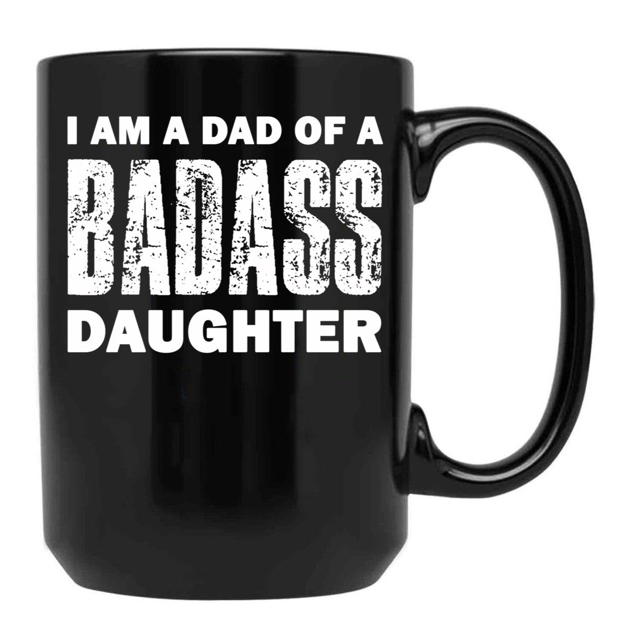 Dad Of A Badass Daughter Fathers Day Black Coffee Mug - Black