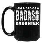 Dad Of A Badass Daughter Fathers Day Black Coffee Mug