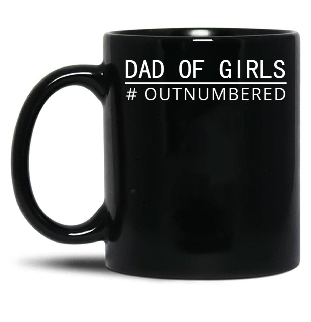 Dad Of Girls Outnumbered Best Design Funny Women Man Daughter Kids Black Coffee Mug, Gift Coffee Mug - Black