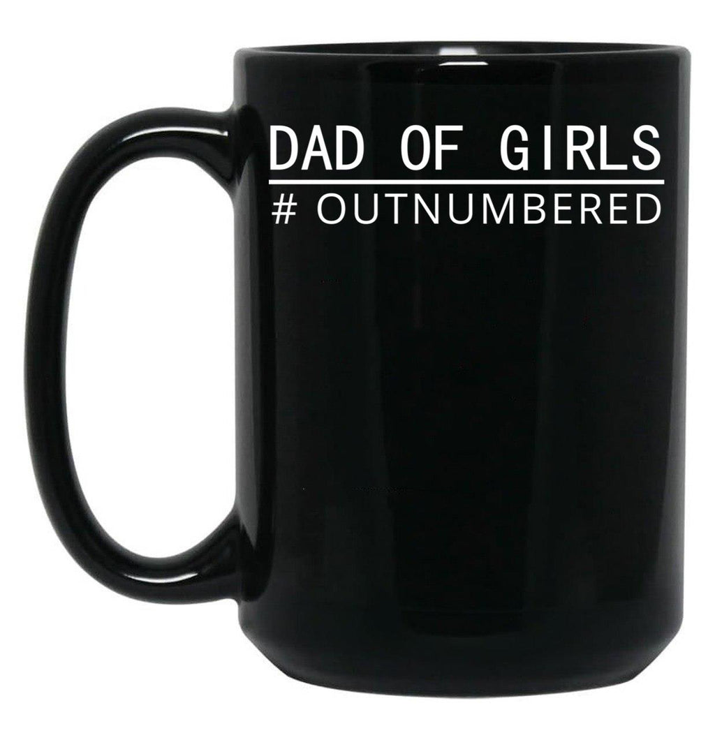 Dad Of Girls Outnumbered Best Design Funny Women Man Daughter Kids Black Coffee Mug, Gift Coffee Mug