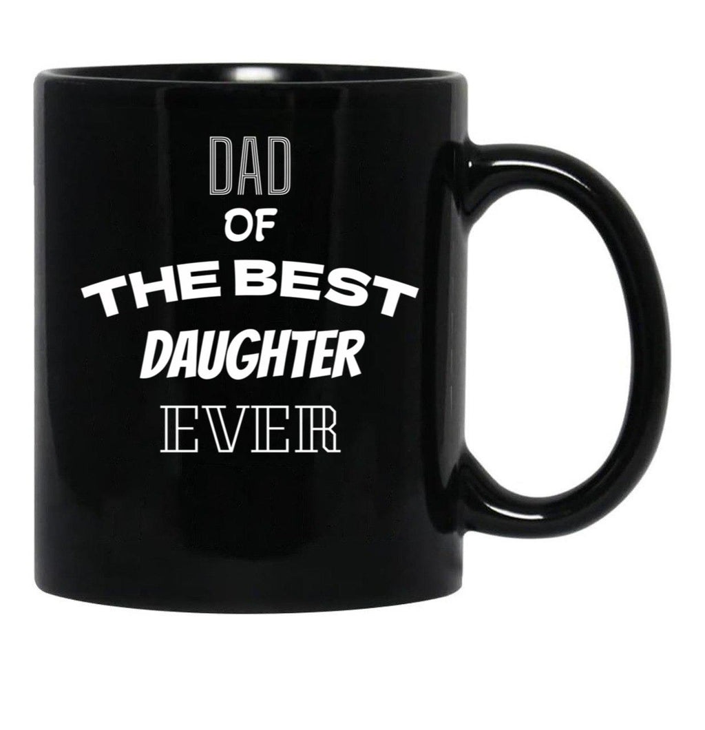 Dad Of The Best Daughter Ever Present For Parents Black Coffee Mug - Black