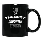 Dad Of The Best Daughter Ever Present For Parents Black Coffee Mug - Black